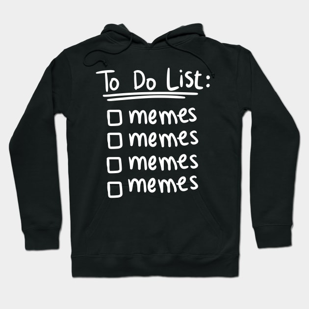 meme shirt : Funny To Do List Memes Today Hoodie by A Comic Wizard